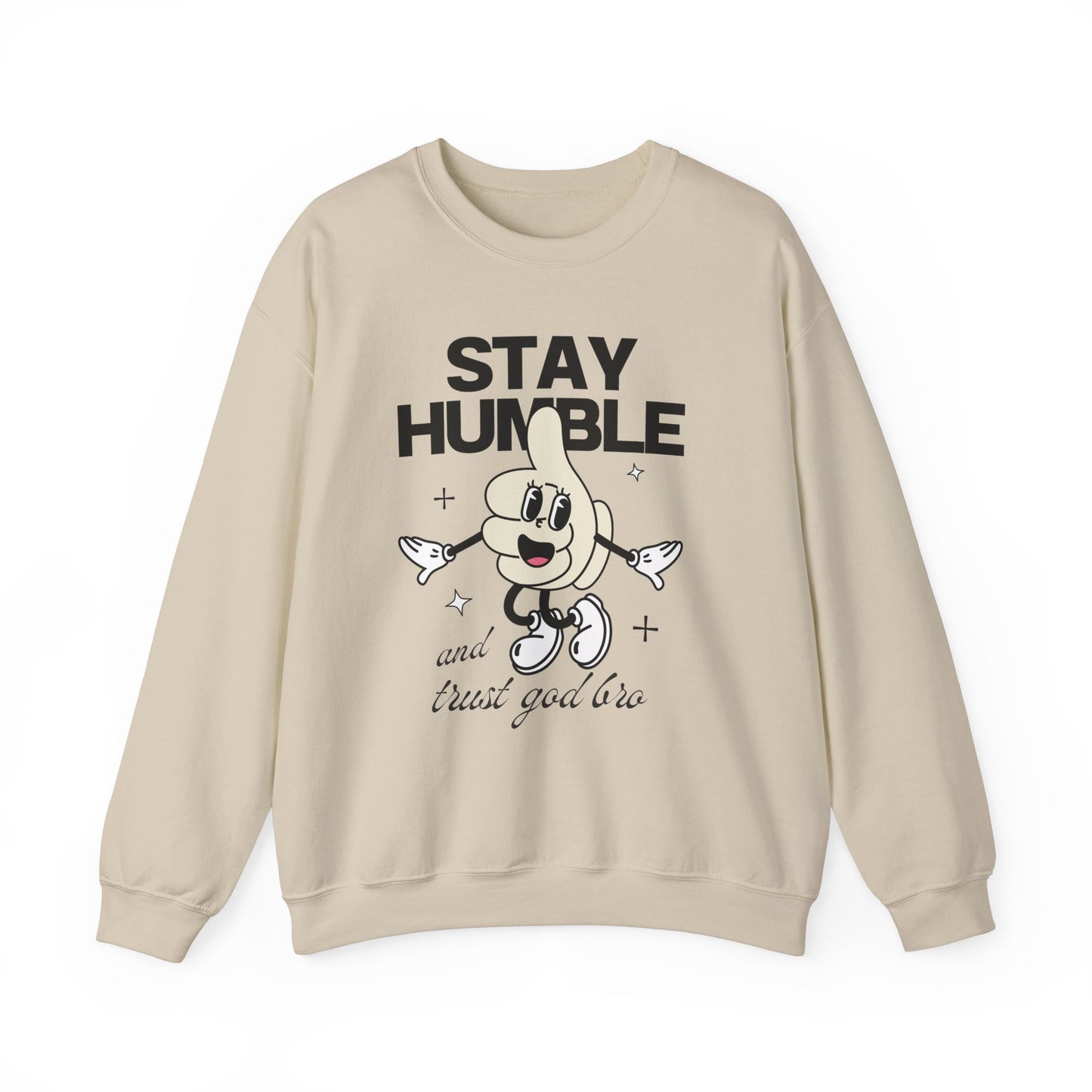 "Stay Humble and Trust God Bro" Sweatshirt