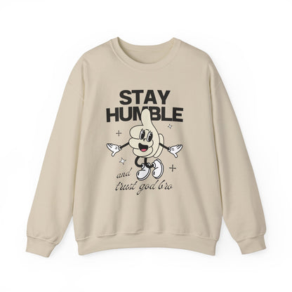 "Stay Humble and Trust God Bro" Sweatshirt