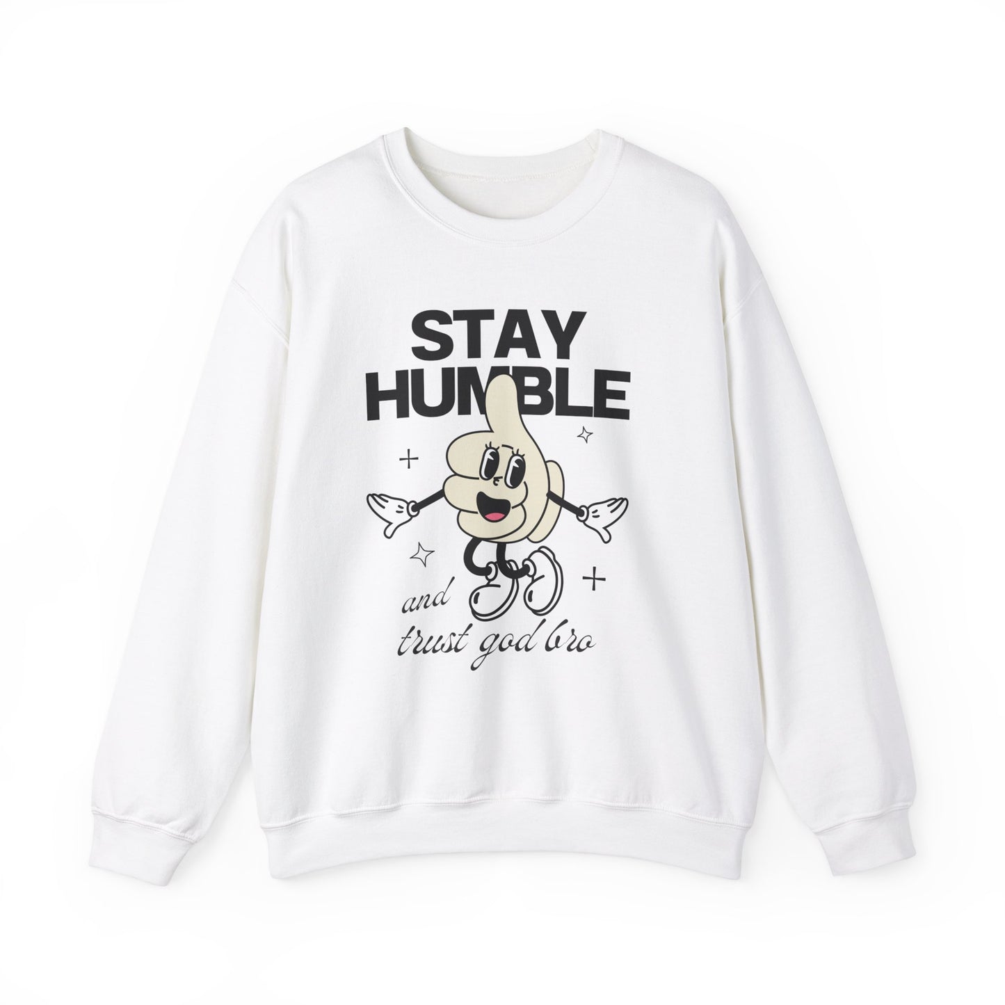 "Stay Humble and Trust God Bro" Sweatshirt