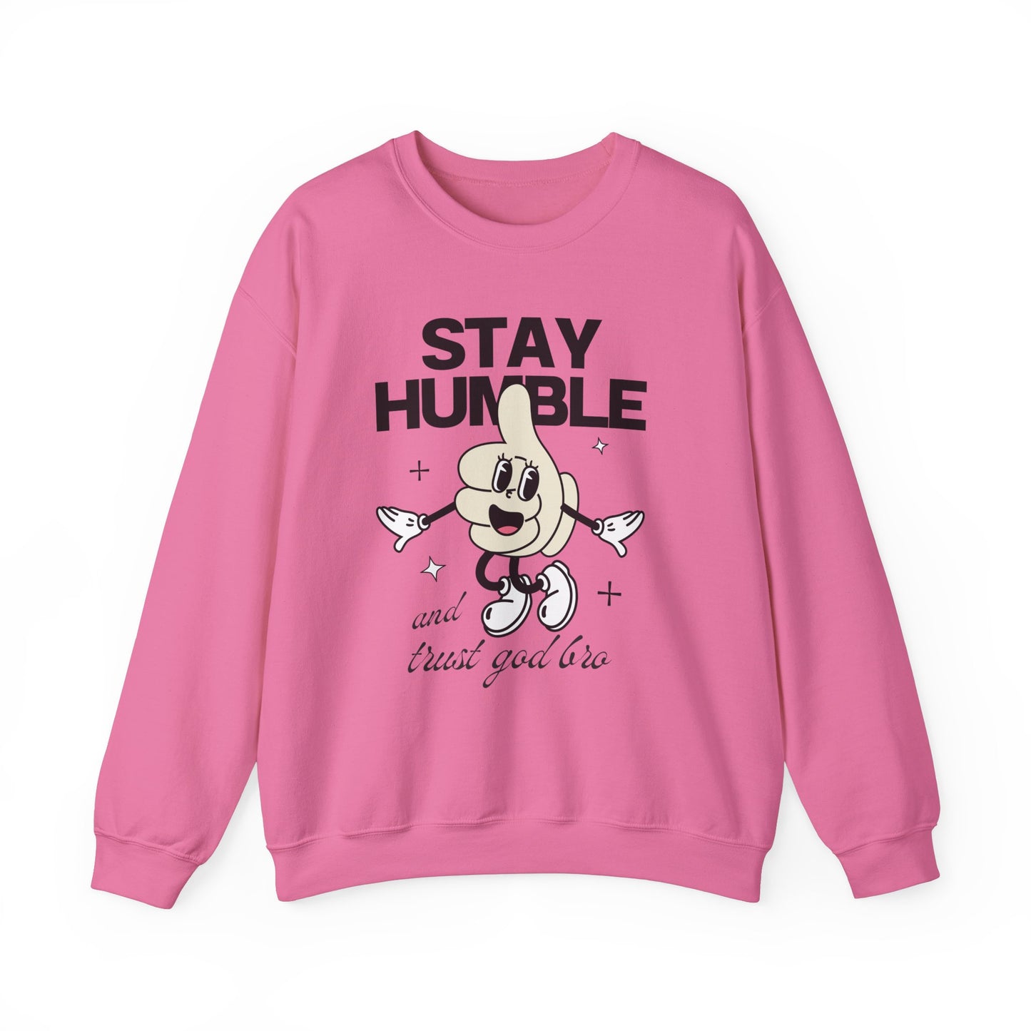 "Stay Humble and Trust God Bro" Sweatshirt