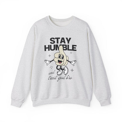 "Stay Humble and Trust God Bro" Sweatshirt